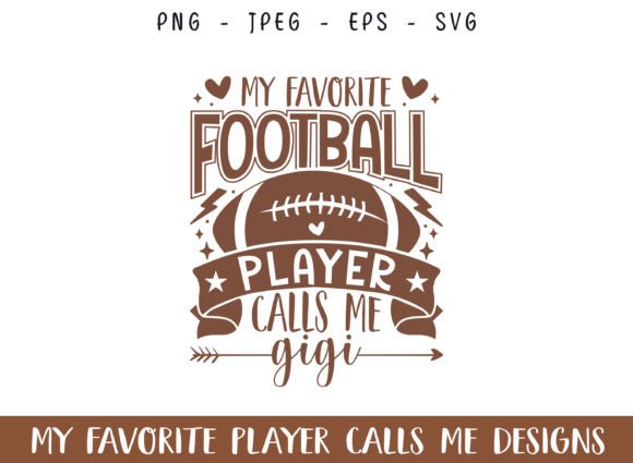 Favorite Football Player Calls Me Gigi Graphics & Crafts