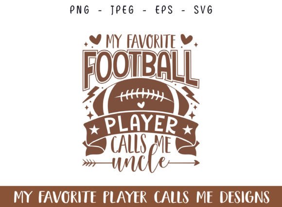 Favorite Football Player Calls Me Uncle Graphics & Crafts