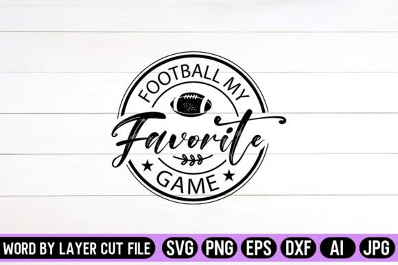 Football My Favorite Game Round Sign SVG: Graphics & Crafts