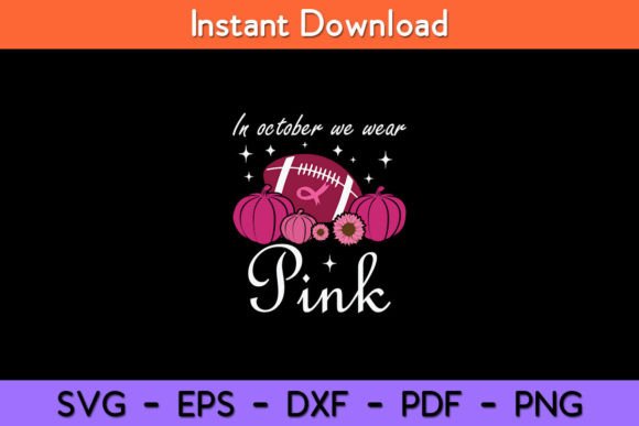 In October We Wear Pink Football: Graphics & Crafts Review