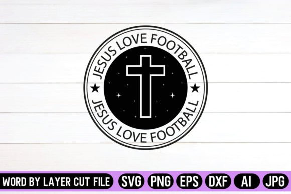 Jesus Love Football Round Signs SVG: Graphics & Crafts