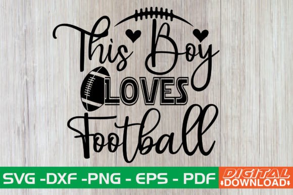 This Boy Loves Football SVG: Graphics for Crafts
