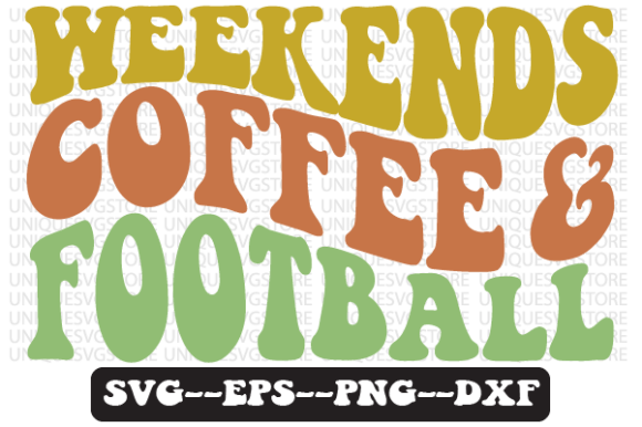Weekends Coffee and Football SVG: Graphics for Crafts